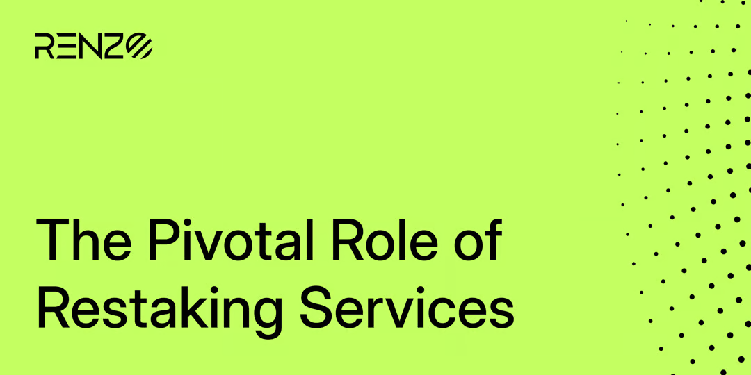 The Pivotal Role of Restaking&nbsp;Services
