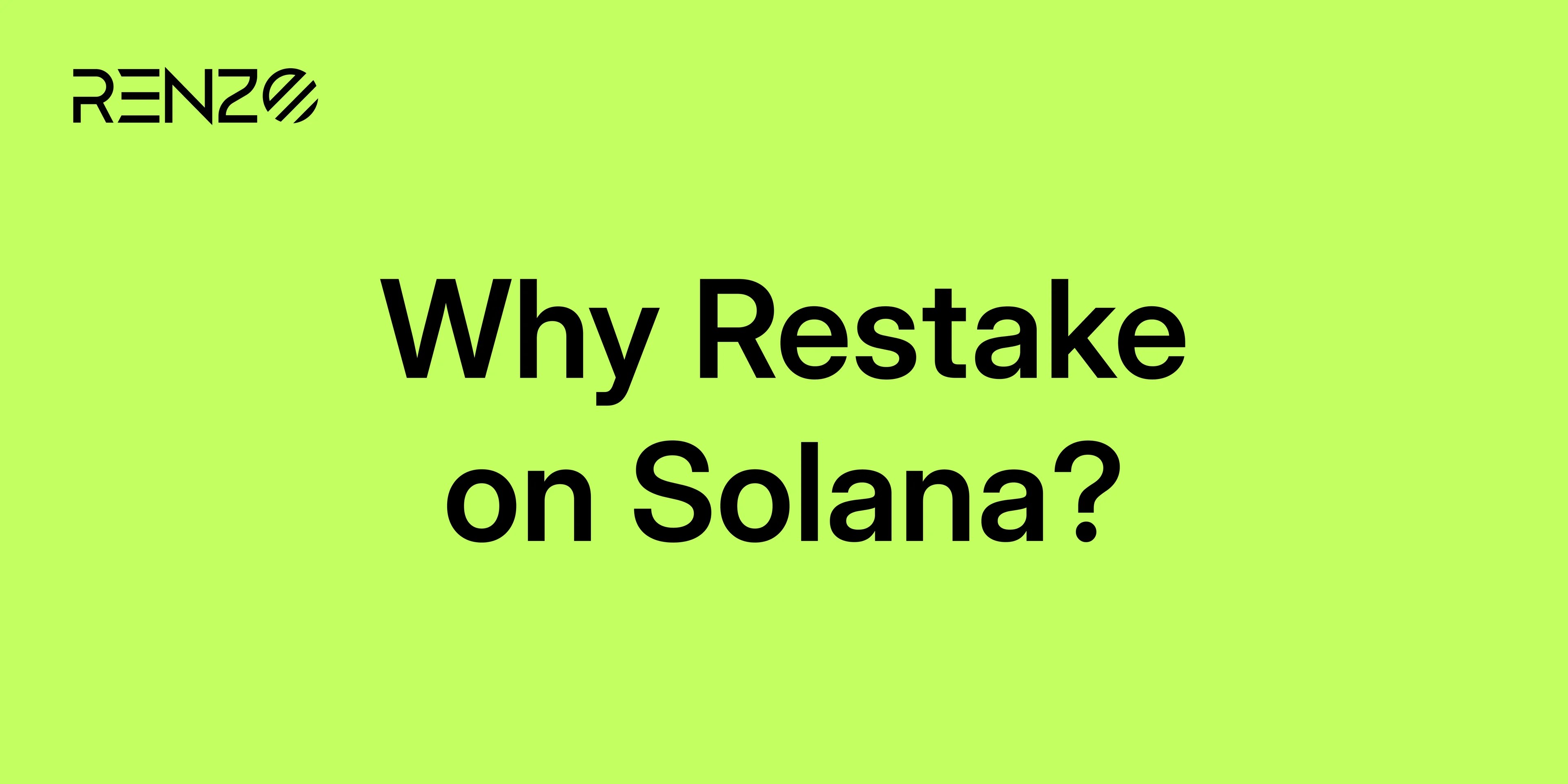 Why Restake on&nbsp;Solana?